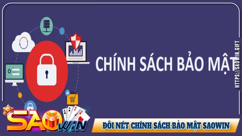 Đôi nét về chính sách bảo mật từ Saowin