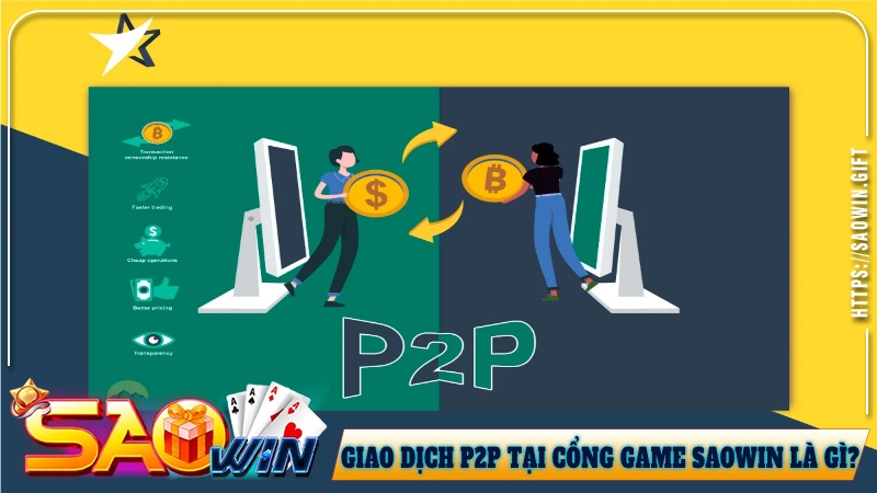 Giao dịch P2P Tại cổng game SAOWIN là gì?