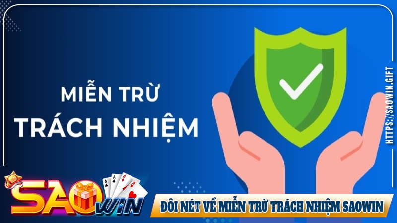 Đôi nét về miễn trừ trách nhiệm từ Saowin